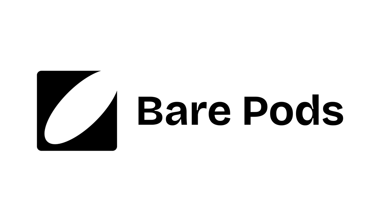 Bare Pods